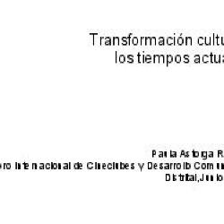 Presentación para la Conferencia: Transformación Cultural: Los tiempos actuales