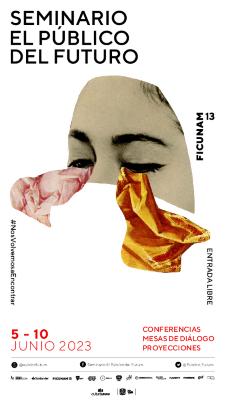 Programa del Seminario el Público del Futuro FICUNAM 2023