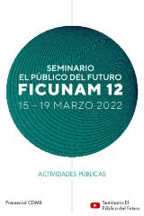 Seminario El Público del Futuro FICUNAM 2022